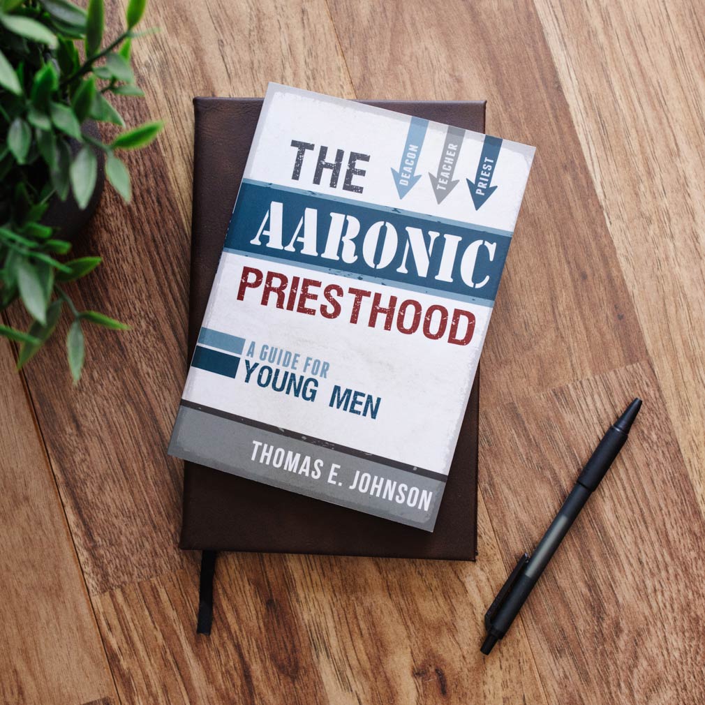 The Aaronic Priesthood: A Guide for Young Men - CF-9781462116898