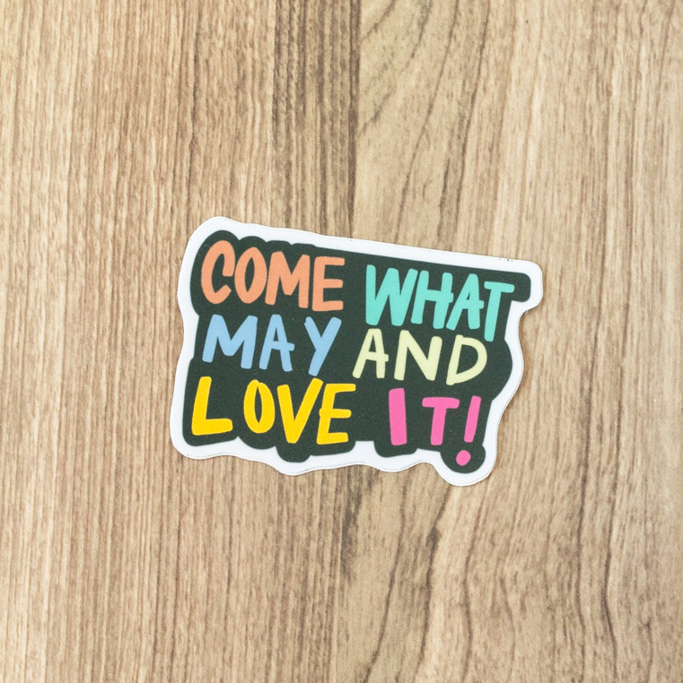 Come What May and Love It Vinyl Sticker - LDP-VS-LOVEIT