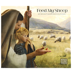 Feed My Sheep - Jay Bryant Ward 2024 Calendar jay bryant ward, calendar, 2024 calendar, spiritual calendar, lds calendar, art calendar, spiritual art calendar