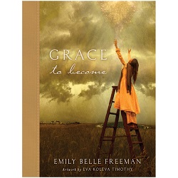 Grace to Become grace where you are, emily belle freeman, emily belle freeman books