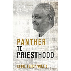 Panther to Priesthood eddie leroy willis