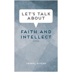 Lets Talk About Faith and Intellect 