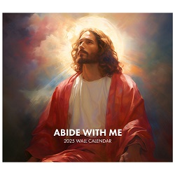 Abide With Me 2025 Calendar lds wall calendar, lds calendar, Jesus Christ calendar, the lord is my light calendar, 2025 calendar, 2025 lds calendar, 2025 mormon calendar, mormon calendar, Jesus calendar