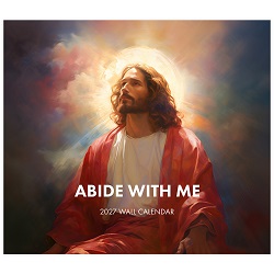 Abide With Me 2027 Calendar lds wall calendar, lds calendar, earth calendar, calendar, 2027 calendar, 2027 lds calendar, 2027 mormon calendar, mormon calendar, Jesus calendar, scripture calendar