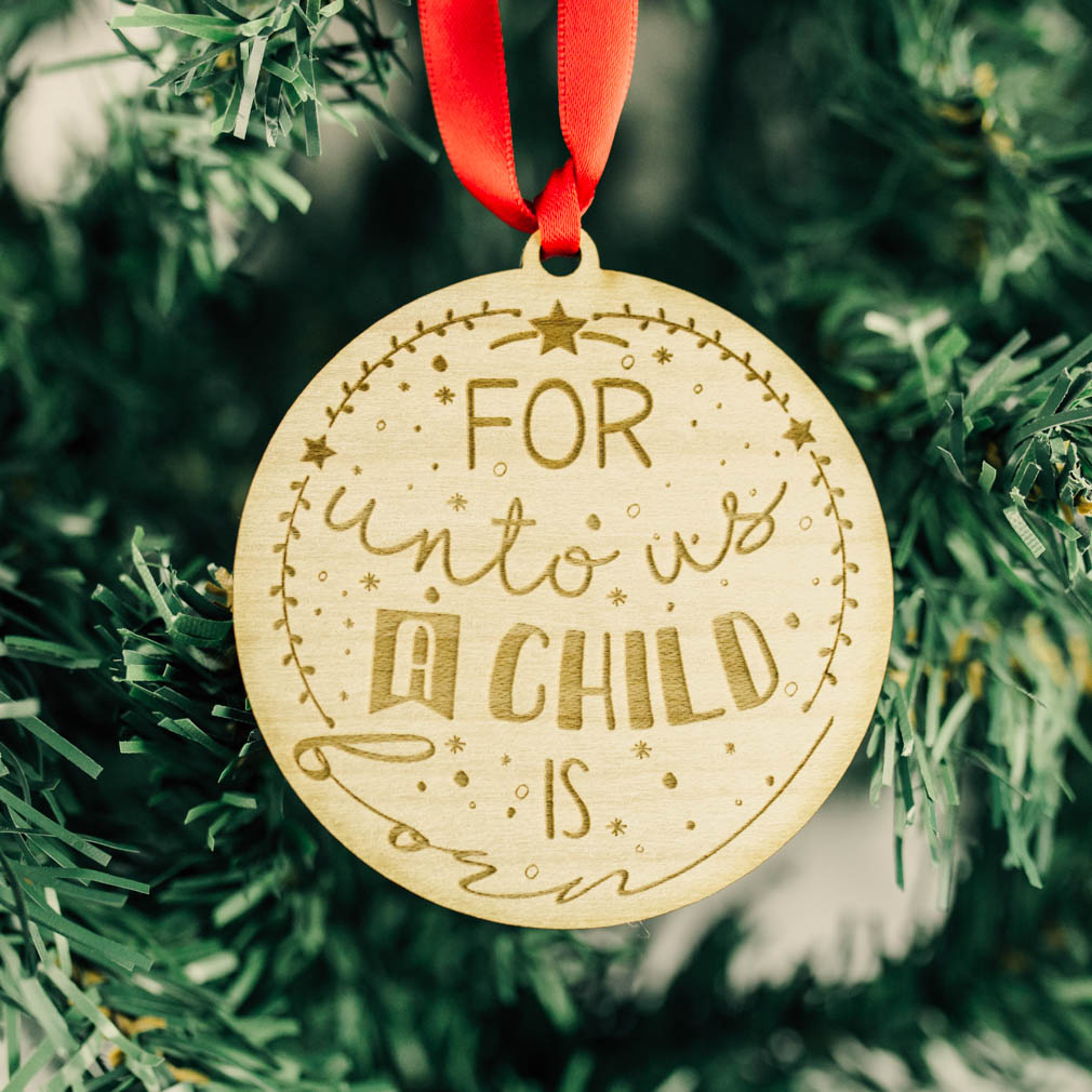 For Unto Us a Child Is Born Ornament - Wood - LDP-ORN-CHBO-WOOD