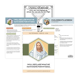 I Will Declare What He Hath Done for My Soul Come, Follow Me Study Packet - Digital Download